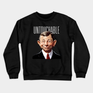 Chief Justice John Roberts: Refusing to Speak to the American People on a Dark Background Crewneck Sweatshirt